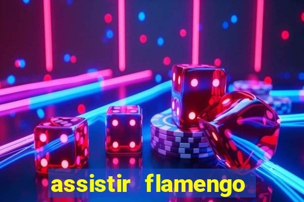 assistir flamengo multi canais